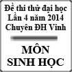 Đề thi thử đại học lần 4 năm 2014 môn Sinh trường THPT Chuyên ĐH Vinh, Nghệ An