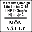Đề thi thử Quốc gia lần 1 năm 2015 môn Vật lý trường THPT Hậu Lộc 2, Thanh Hóa