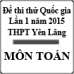 Đề thi thử Quốc gia lần 1 năm 2015 môn Toán trường THPT Yên Lãng, Hà Nội