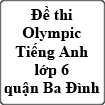 Đề thi Olympic Tiếng Anh lớp 6 quận Ba Đình