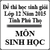 Đề thi học sinh giỏi môn Sinh học lớp 12 năm 2015 tỉnh Phú Thọ