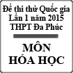 Đề thi thử Quốc gia lần 1 năm 2015 môn Hóa học trường THPT Đa Phúc, Hà Nội