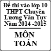 Đề thi tuyển sinh vào lớp 10 môn Toán trường chuyên THPT Lương Văn Tụy năm học 2014-2015