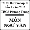 Đề thi thử vào lớp 10 lần 1 năm 2015 môn Ngữ Văn trường THCS Phương Trung, Hà Nội