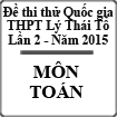 Đề thi thử Quốc gia lần 2 năm 2015 môn Toán trường THPT Lý Thái Tổ, Bắc Ninh