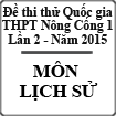 Đề thi thử Quốc gia lần 2 năm 2015 môn Sử trường THPT Nông Cống 1, Thanh Hóa