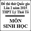 Đề thi thử Quốc gia lần 2 năm 2015 môn Sinh học trường THPT Lý Thái Tổ, Bắc Ninh