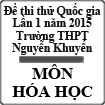 Đề thi thử Quốc gia lần 1 năm 2015 môn Hóa học trường THPT Nguyễn Khuyến