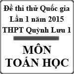 Đề thi thử Quốc gia môn Toán lần 1 năm 2015 trường THPT Quỳnh Lưu 1, Nghệ An