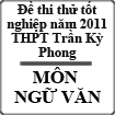 Đề thi thử tốt nghiệp môn Ngữ văn trường THPT Trần Kỳ Phong năm 2011