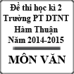 Đề kiểm tra học kì 2 môn Ngữ văn 9 trường PT DTNT Hàm Thuận năm học 2014-2015