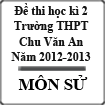 Đề thi học kì 2 môn Lịch sử lớp 12 cơ bản (Đề 02) - THPT Chu Văn An (2012 - 2013)