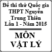 Đề thi thử Quốc gia lần 1 năm 2015 môn Vật lý trường THPT Nguyễn Trung Thiên, Hà Tĩnh