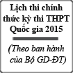 Lịch thi chính thức kỳ thi THPT Quốc gia 2015
