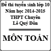 Đề thi tuyển sinh lớp 10 môn Toán trường THPT chuyên Lê Quý Đôn, tỉnh Bình Định năm học 2014 - 2015