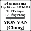 Đề thi tuyển sinh vào lớp 10 môn Ngữ văn (chung) trường THPT Chuyên Lê Hồng Phong, Nam Định năm 2013-2014