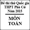 Đề thi thử Quốc gia môn Toán năm 2015 trường THPT Phù Cừ, Hưng Yên