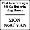Phát biểu cảm nghĩ bài Ca Huế trên sông Hương của Hà Ánh Minh