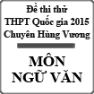 Đề thi thử THPT Quốc gia năm 2015 môn Ngữ Văn trường THPT Chuyên Hùng Vương, Gia Lai