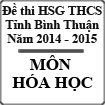 Đề thi học sinh giỏi môn Hóa lớp 9 THCS tỉnh Bình Thuận năm 2015