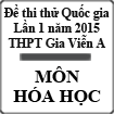Đề thi thử Quốc gia lần 1 năm 2015 môn Hóa học trường THPT Gia Viễn A, Ninh Bình