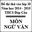 Đề thi thử vào lớp 10 môn Ngữ Văn năm học 2014-2015 trường THCS Đáp Cầu, Bắc Ninh