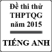 Đề thi thử THPTQG môn Tiếng Anh THPT Lý Chính Thắng 2015