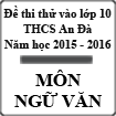 Đề thi thử vào lớp 10 môn Ngữ Văn trường THCS An Đà, Hải Phòng năm học 2015-2016 (Lần 1)