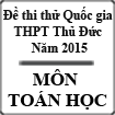 Đề thi thử THPT Quốc gia môn Toán năm 2015 trường THPT Thủ Đức, Hồ Chí Minh