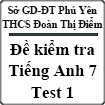 Đề kiểm tra Tiếng Anh lớp 7 trường THCS Đoàn Thị Điểm, Phú Yên (test 1)