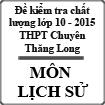 Đề kiểm tra chất lượng học kì 2 môn Lịch sử lớp 10 (Chuyên) năm 2015 trường THPT Chuyên Thăng Long, Lâm Đồng
