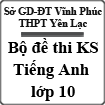 Bộ đề thi khảo sát Tiếng Anh lớp 10 trường THPT Yên Lạc, Vĩnh Phúc năm học 2013 - 2014 (lần 3)