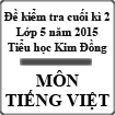 Đề thi học kì 2 môn Tiếng Việt lớp 5 năm học 2014-2015 trường Tiểu học Kim Đồng