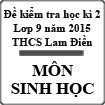 Đề kiểm tra học kì 2 môn Sinh học lớp 9 năm 2015 trường THCS Lam Điền, Hà Nội