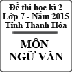 Đề thi học kì 2 môn Ngữ văn lớp 7 năm 2015 tỉnh Thanh Hóa