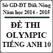 Đề thi Olympic môn Tiếng Anh lớp 10 tỉnh Đăk Nông năm 2015