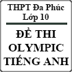 Đề thi Olympic môn Tiếng Anh lớp 10 trường THPT Đa Phúc, Hà Nội năm 2014 - 2015