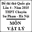 Đề thi thử THPT Quốc gia môn Lý lần 4 năm 2015 trường THPT Chuyên Sư Phạm, Hà Nội