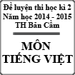 Đề luyện thi cuối học kì 2 môn Tiếng Việt lớp 4 năm học 2014-2015 trường tiểu học Bản Cầm, Lào Cai