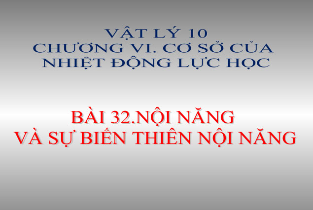  Nội năng và sự biến thiên nội năng 