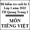 Đề kiểm tra cuối học kì 2 môn Tiếng Việt lớp 1 năm học 2014-2015 trường Tiểu học Quang Trung 1