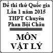 Đề thi thử THPT Quốc gia lần 1 năm 2015 môn Vật lý trường THPT Chuyên Phan Bội Châu, Nghệ An