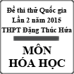 Đề thi thử THPT Quốc gia lần 2 năm 2015 môn Hóa học trường THPT Đặng Thúc Hứa, Nghệ An