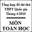 Tổng hợp các đề thi thử THPT Quốc gia môn Toán tháng 4 năm 2015
