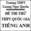 Bộ đề thi thử THPT Quốc gia 2015 môn Tiếng Anh trường THPT Lương Ngọc Quyến, Thái Nguyên