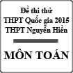 Đề thi thử THPT Quốc gia năm 2015 môn Toán trường THPT Nguyễn Hiền, Đà Nẵng