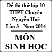 Đề thi thử vào lớp 10 môn Sinh lần 3 năm học 2014-2015 trường THPT Chuyên Nguyễn Huệ, Hà Nội