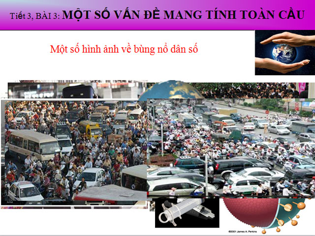 Bài giảng Một số vấn đề mang tính toàn cầu Địa lý 11 Bài giảng điện tử Địa lý 11