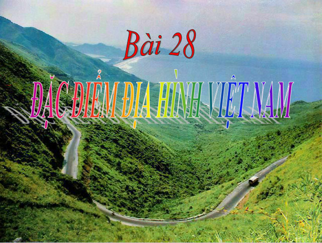 Đặc điểm địa hình Việt Nam Địa lý 8