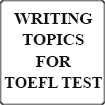 Writing topics for Computer-based TOEFL test